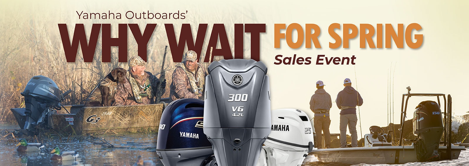 Yamaha Outboards Why Wait for Spring